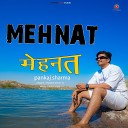 Pramod Singh Tak feat Pankaj Sharma - Mehnat