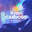 Ryan Cardoso - Above Us Only Sky