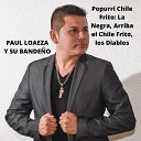 Paul Loaeza y Su Calor Bande o - Popurr Chile Frito La Negra Arriba el Chile Frito los…