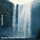 Steve Brassel - Hypnotic Waterfall White Noise Pt 19