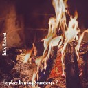 Steve Brassel - Fireplace Burning Soundscape Pt 1