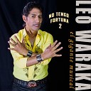 Leo Waraka - No Tengo Fortuna 2