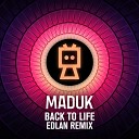 Maduk Dan Soleil Edlan - Back To Life Edlan Remix