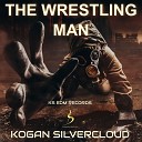 Kogan Silvercloud - The Wrestling Man