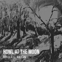 Bruce L Moon - Life of Your Own