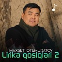 Maxset Otemuratov - Muxabbat