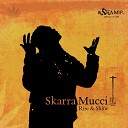 Skarra Mucci - Danger Everywhere
