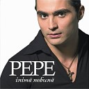 Pepe - Vivo La Vida Sin Ser Mi Vida