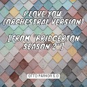 Otto Parkor 5 0 - I Love You Orchestral Version From Bridgerton Season…
