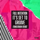 Full Intention - It s Set To Groove Funkerman Radio Edit