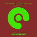 Kirill Maxsimoff - Dissolve at Dawn Abrupt Gear Remix