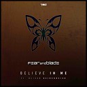 Fear and Blade feat Oliver Heidenreich - Believe in Me