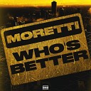 Moretti - Who s Better