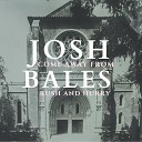 Josh Bales - Lift up Your Heads Ye Mighty Gates