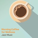 Soft Jazz Mood - New Morning with Fresh Coffee