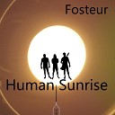 Fosteur - Human Sunrise