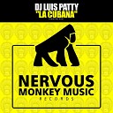 DJ Luis Patty - La Cubana Original Mix