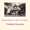 Vladimir Horowitz - Piano Sonata No 3 in F Sharp Minor Op 23 III Andante…