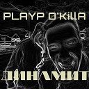 PLAYP O KillA - Динамит