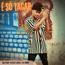 Deejay Lucca Balttar DJ Pimpa - S Tacar