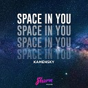 Kamensky - Space in You