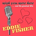 Eddie Fisher Hugo Winterhalter s Orchestra - When I Was Young Yes Very Young