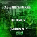 Mc Danflin DJ Maskara 7 - Automotivo Menage
