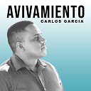CARLOS GARCIA - Avivamiento Espiritual