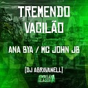 Mc John JB ANABYA DJ Abravanell - Tremendo Vacil o