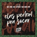 DJ DN MC ZKW MC Lipivox MC Davi CPR - Elas Pedem pra Socar