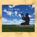 D Impact Ministries - Be to Your Glory