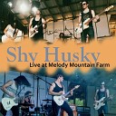 Shy Husky - Follow Your Trail Live