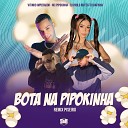 mc pipokinha DJ Pablo RB Vitinho Imperador feat DJ… - Bota na Pipokinha Remix Piseiro