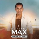 Raffael Max - O Ritmo do Amor