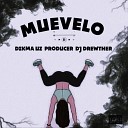 Dikma feat Uz producer DJ drewther - Muevelo