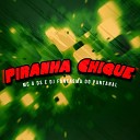 MC G DS feat DJ Fantasma do Pantanal - Piranha Chique