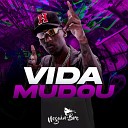MC Neguin da BRC DJ Biel Bolado - Vida Mudou
