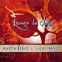 Martin Bravo y Lucas Iba ez - Cuando Nada Tengas