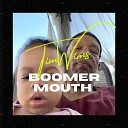 Tim Wims - boomer mouth