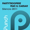 Partytrooperz Ft Il Caesar - Silencio 2k11 Radio Edit