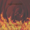 Alex Samadhi - No Connect