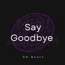 DN Beats - Say Goodbye