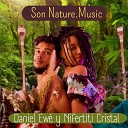SonNature.music, Daniel Ewé, Nifertiti Cristal - O Nosso Amor