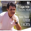 Toni Tasi - Ne krivi mene za tugu