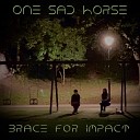 One Sad Horse - Ghosts on the Catwalk