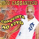 Trio Kassanikeo - Conquista Ao Vivo