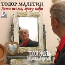 Todor Maletin - Leti pesmo dragu na i