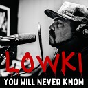 Lowki - You Will Never Know