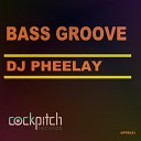 Dj Pheelay - Bass Groove