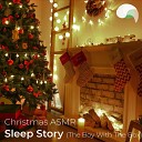 RelaxMyBrain RelaxMyBrain Sleep Stories - Christmas ASMR Sleep Story The Boy With The Box Pt…